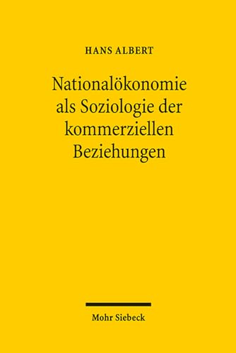 Nationalökonomie als Soziologie der kommerziellen Beziehungen. mit einer Einführung v. Inga Fuchs...