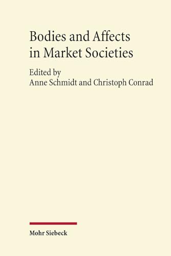 Beispielbild fr Bodies and Affects in Market Societies. zum Verkauf von Antiquariat Logos
