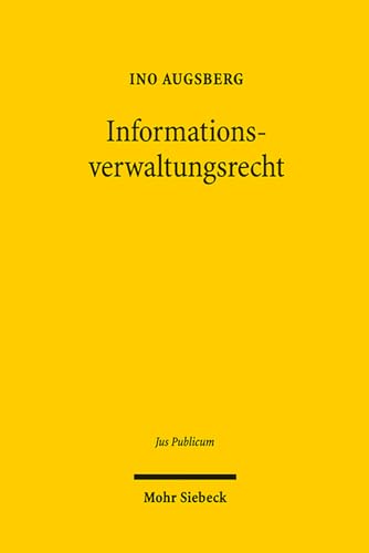 9783161528101: Informationsverwaltungsrecht: Zur kognitiven Dimension der rechtlichen Steuerung von Verwaltungsentscheidungen: 227 (Jus Publicum)