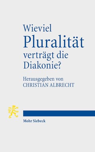 Beispielbild fr Wieviel Pluralitt vertrgt die Diakonie? zum Verkauf von Antiquariat Logos