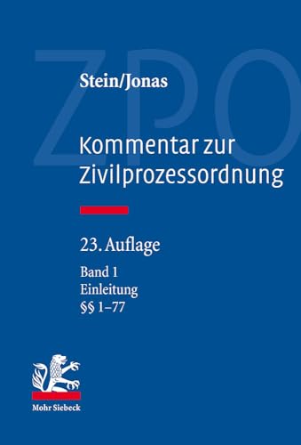 Kommentar zur Zivilprozessordnung. Band 1: Einleitung. §§ 1-77. Hg. v. Reinhard Bork u. Herbert Roth. Bearb. v. Reinhard Bork, Wolfgang Brehm, Florian Jacoby u. Herbert Roth. - Stein, Friedrich / Jonas, Martin