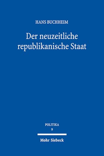 Beispielbild fr Der neuzeitliche republikanische Staat (Politika; Bd. 9). zum Verkauf von Antiquariat Logos