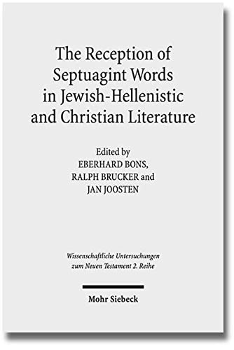 9783161529535: The Reception of Septuagint Words in Jewish-Hellenistic and Christian Literature: 367 (Wissenschaftliche Untersuchungen zum Neuen Testament 2. Reihe)