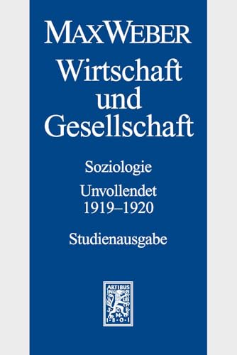 Stock image for Max Weber-Studienausgabe: Band I/23: Wirtschaft und Gesellschaft. Soziologie. Unvollendet. 1919-1920 for sale by medimops