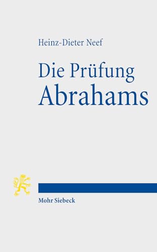 Imagen de archivo de Die Prufung Abrahams: Eine Exegetisch-Theologische Studie Zu Gen 22,1-19 (German Edition) a la venta por HPB-Red