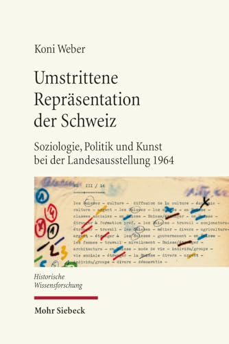 9783161531736: Umstrittene Reprsentation der Schweiz: Soziologie, Politik und Kunst bei der Landesausstellung 1964 (Historische Wissensforschung)