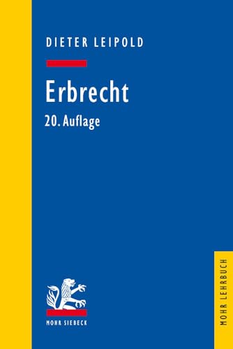 Erbrecht: Ein Lehrbuch mit Fällen und Kontrollfragen (Mohr Lehrbuch) - Leipold, Dieter