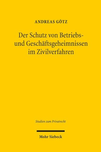 Stock image for Der Schutz Von Betriebs- Und Geschaftsgeheimnissen Im Zivilverfahren (Studien Zum Privatrecht) (German Edition) [Hardcover ] for sale by booksXpress