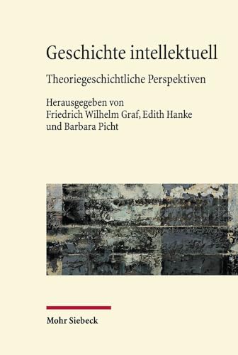 Stock image for Geschichte intellektuell. Theoriegeschichtliche Perspektiven. for sale by Antiquariat Kai Gro
