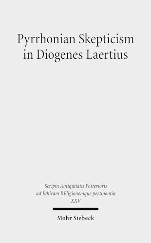 Imagen de archivo de Pyrrhonian Skepticism in Diogenes Laertius (Scripta Antiquitatis Posterioris Ad Ethicam Religionemque Pe) (English and Greek Edition) [Hardcover ] a la venta por booksXpress