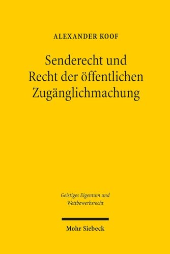 9783161533495: Senderecht Und Recht Der Offentlichen Zuganglichmachung Im Zeitalter Der Konvergenz Der Medien: 100