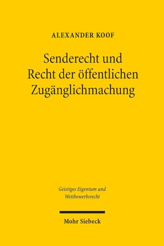 9783161533495: Senderecht und Recht der ffentlichen Zugnglichmachung im Zeitalter der Konvergenz der Medien (Geistiges Eigentum Und Wettbewerbsrecht) (German Edition)