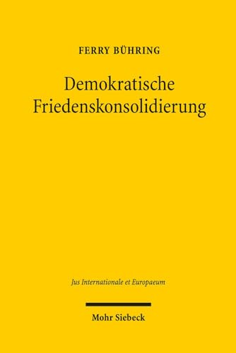 Beispielbild fr Demokratische Friedenskonsolidierung . Zur Erfassung "des" Demokratieprinzips im Recht der Vereinten Nationen am Beispiel der UN-Praxis in Kambodscha und Osttimor. zum Verkauf von Ganymed - Wissenschaftliches Antiquariat