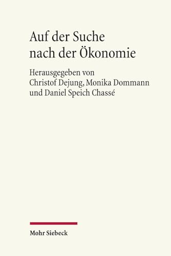 Auf der Suche nach der Ökonomie. Historische Annäherungen. Hrsg. v. Christof Dejung, Monika Domma...