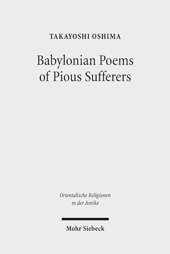 Babylonian Poems of Pious Sufferers. Ludlul Bel Nemeqi and the Babylonian Theodicy (ORA 14)