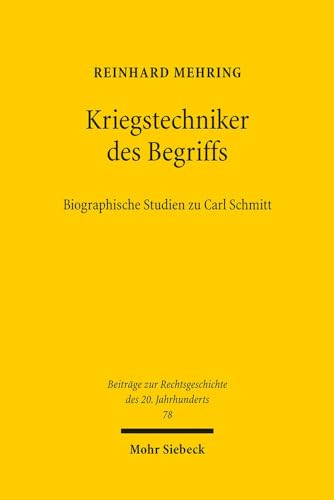 Beispielbild fr Kriegstechniker des Begriffs. Biographische Studien zu Carl Schmitt (Beitrge z. Rechtsgeschichte d. 20. Jhdts. (BtrRG); Bd. 78). zum Verkauf von Antiquariat Logos