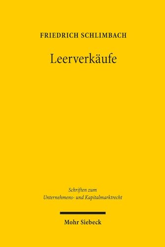 Leerverkäufe. Die Regulierung des gedeckten und ungedeckten Leerverkaufs in der Europäischen Unio...