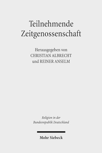 Beispielbild fr Teilnehmende Zeitgenossenschaft. Studien zum Protestantismus in den ethischen Debatten der Bundesrepublik Deutschland 1949-1989 (Religion in d. Bundesrepublik Deutschland (RBRD); Bd. 1). zum Verkauf von Antiquariat Logos