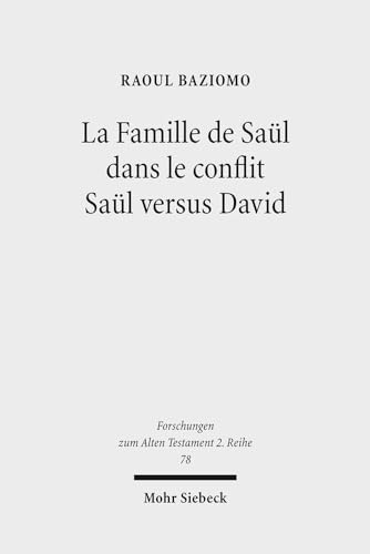 La Famille de Saül dans le conflit Saül versus David. Étude de la construction narrative des pers...