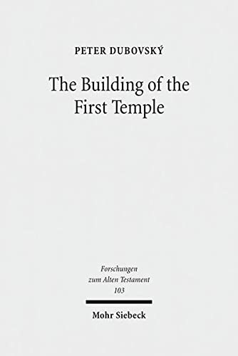 Stock image for The Building of the First Temple. A Study in Redactional, Text-Critical and Historical Perspective for sale by ERIC CHAIM KLINE, BOOKSELLER (ABAA ILAB)
