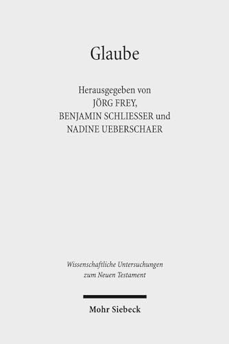 Imagen de archivo de Glaube: Das Verstandnis Des Glaubens Im Fruhen Christentum Und in Seiner Judischen Und Hellenistisch-romischen Umwelt a la venta por Revaluation Books