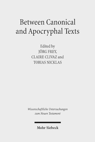 Beispielbild fr Between Canonical and Apocryphal Texts. Processes of Reception, Rewriting, and Interpretation in Early Judaism and Early Christianity. Ed. in collaboration with Jrg Rder (Wiss. Untersuchungen z. Neuen Testament (WUNT); Bd. 419). zum Verkauf von Antiquariat Logos