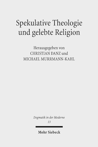 Stock image for Spekulative Theologie und gelebte Religion for sale by ISD LLC