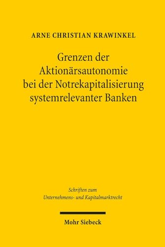 Beispielbild fr Grenzen der Aktionrsautonomie bei der Notrekapitalisierung systemrelevanter Banken Ein Pldoyer fr die Wiedereinfhrung eines gesetzlich genehmigten Kapitals im Bankensektor zum Verkauf von Buchpark