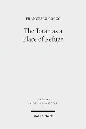9783161541384: The Torah as a Place of Refuge: Biblical Criminal Law and the Book of Numbers: 84 (Forschungen zum Alten Testament 2. Reihe)