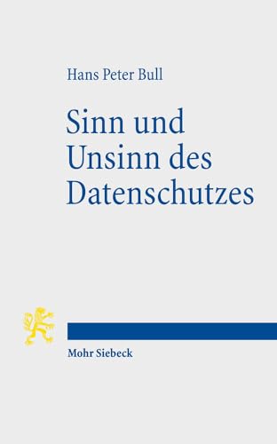 Beispielbild fr Sinn und Unsinn des Datenschutzes. Persnlichkeitsrecht und Kommunikationsfreiheit in der digitalen Gesellschaft. zum Verkauf von Antiquariat Logos