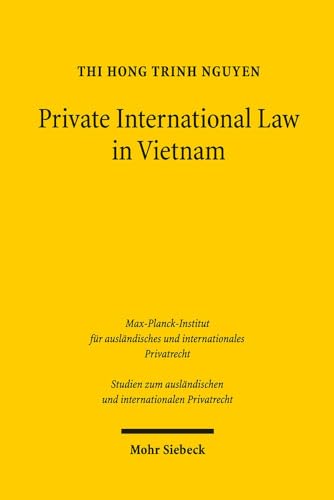 9783161541858: Private International Law in Vietnam: On General Issues, Contracts and Torts in Light of European Developments (Studien Zum Auslandischen Und Internationalen Privatrecht)