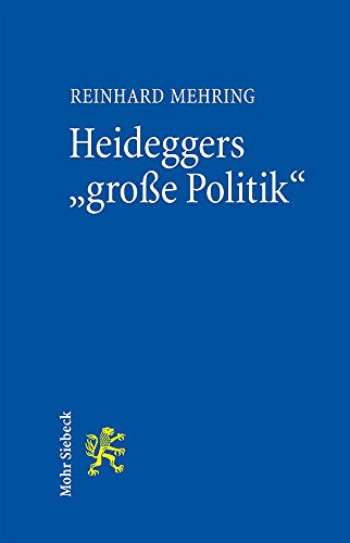 Beispielbild fr Heideggers "groe Politik". Die semantische Revolution der Gesamtausgabe. zum Verkauf von Antiquariat Logos