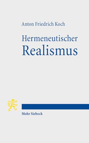 Hermeneutischer Realismus (German Edition) - Koch, Anton Friedrich