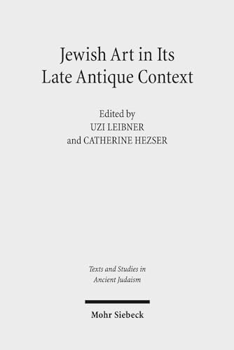 Beispielbild fr Jewish Art in Its Late Antique Context (Texts and Studies in Ancient Judaism / Texte u. Studien z. Antiken Judentum (TSAJ); vol. 163). zum Verkauf von Antiquariat Logos