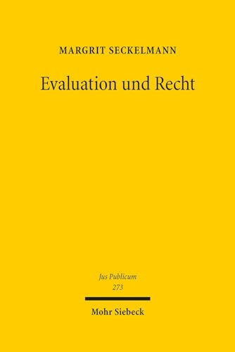 Beispielbild fr Evaluation und Recht. Strukturen, Prozesse und Legitimationsfragen staatlicher Wissensgewinnung durch (Wissenschafts-)Evaluationen (Jus Publicum. Beitrge z. ffentlichen Recht (JusPubl); Bd. 273). zum Verkauf von Antiquariat Logos