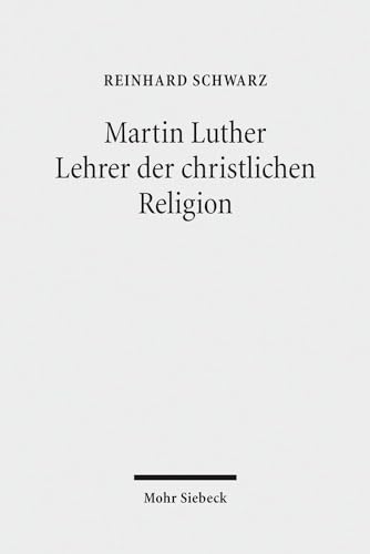 Beispielbild fr Martin Luther - Lehrer der christlichen Religion zum Verkauf von medimops