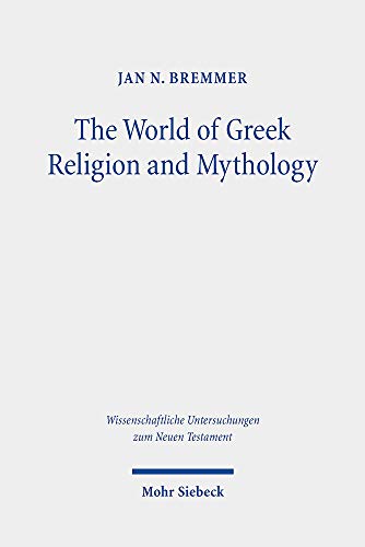 Beispielbild fr The World of Greek Religion and Mythology. Collected Essays II (Wiss. Untersuchungen z. Neuen Testament (WUNT); Bd. 433). zum Verkauf von Antiquariat Logos