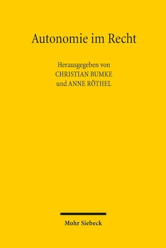 9783161548833: Autonomie im Recht: Gegenwartsdebatten ber einen rechtlichen Grundbegriff