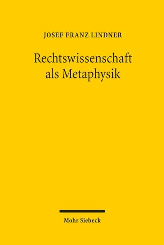Stock image for Rechtswissenschaft als Metaphysik: Das Mnchhausenproblem einer Selbstermchtigungswissenschaft for sale by medimops