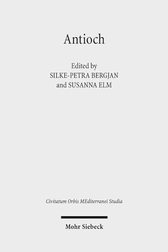 9783161551260: Antioch II: The Many Faces of Antioch: Intellectual Exchange and Religious Diversity, CE 350-450