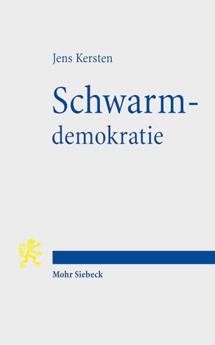 9783161551659: Schwarmdemokratie: Der Digitale Wandel Des Liberalen Verfassungsstaats (German Edition)