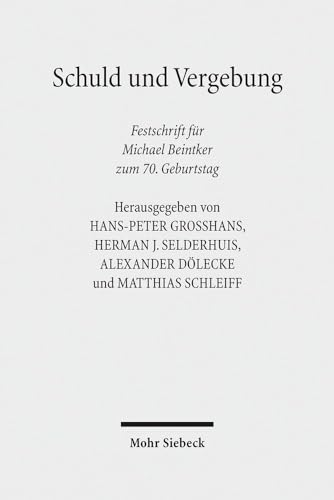 Stock image for Schuld und Vergebung. Festschrift fr Michael Beintker zum 70. Geburtstag. for sale by Antiquariat Logos