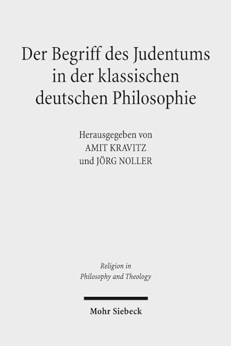 Beispielbild fr Der Begriff Des Judentums in Der Klassischen Deutschen Philosophie (Religion in Philosophy and Theology) zum Verkauf von Reuseabook