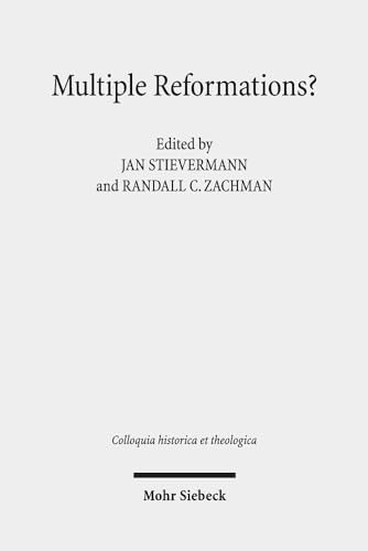 Imagen de archivo de Multiple Reformations? The Many Faces and Legacies of the Reformation (Colloquia historica et theologica (CHT); Bd. 4). a la venta por Antiquariat Logos