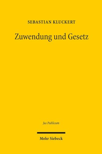 Stock image for Zuwendung und Gesetz insbesondere zu Grund und Grenzen der Auenwirkung von Haushaltsgesetz und Haushaltsplan (Jus Publicum. Beitrge z. ffentlichen Recht (JusPubl); Bd. 275). for sale by Antiquariat Logos