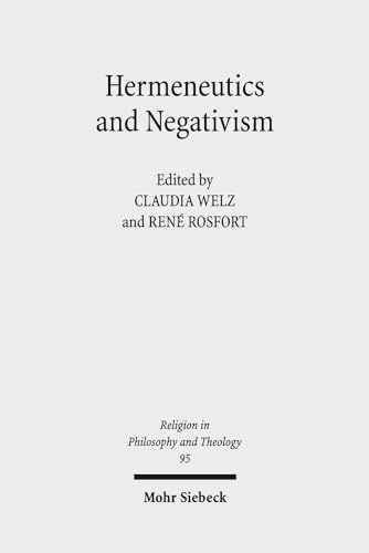 9783161557514: Hermeneutics and Negativism: Existential Ambiguities of Self-Understanding: 95 (Religion in Philosophy and Theology)