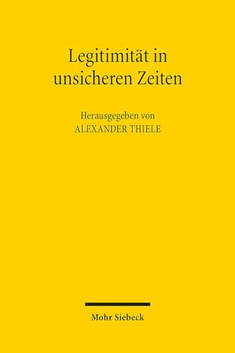 9783161557675: Legitimitat in Unsicheren Zeiten: Der Demokratische Verfassungsstaat in Der Krise? (German Edition)