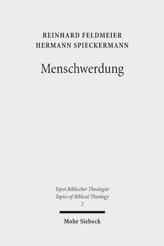 Beispielbild fr Menschwerdung (Topoi Biblischer Theologie / Topics of Biblical Theology (TOBITH); Bd. 2). zum Verkauf von Antiquariat Logos