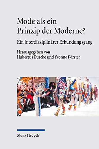 Stock image for Mode ALS Ein Prinzip Der Moderne?: Ein Interdisziplinarer Erkundungsgang for sale by Revaluation Books