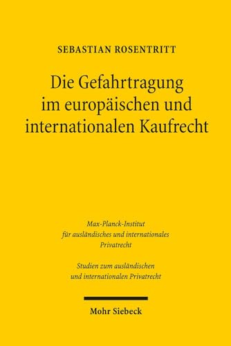 Beispielbild fr Die Gefahrtragung im europischen und internationalen Kaufrecht. CISG, INCO-Terms, Vorschlag fr ein Gemeinsames Europisches Kaufrecht, Verbraucherrichtlinie und deutsches Recht in vergleichender Perspektive (Studien z. auslndischen u. internationalen Privatrecht (StudIPR). Hg. v. Max-Planck-Institut f. auslndisches u. internationales Privatrecht; Bd. 409). zum Verkauf von Antiquariat Logos